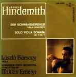 Cover for album: Paul Hindemith — László Bársony Viola, Hungarian State Orchestra Conducted By Miklós Erdélyi – Der Schwanendreher (Viola Concerto) / Solo Viola Sonata (Op. 11 No. 5)(LP, Stereo)