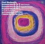 Cover for album: Paul Hindemith, Concerto Amsterdam – Kammermusik Nr. 4 Violin Concerto - Nr. 3 Violoncello Concerto - Nr. 1 Für 12 Solo-Instrumente(12