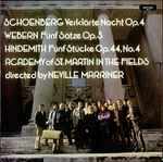 Cover for album: Schoenberg / Webern / Hindemith, Academy Of St. Martin In The Fields Directed By Neville Marriner – Verklärte Nacht Op. 4 / Fünf Sätze Op. 5 / Fünf Stücke Op. 44, No. 4
