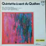 Cover for album: Quintette À Vent Du Québec, Ibert, Hindemith, Mather, Coulombe-Saint-Marcoux – Trois Pièces Brèves, Kammermusik Op. 24 No. 2, Bläsermusik, Genesis(LP, Album, Stereo)