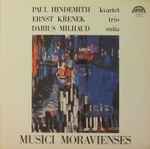 Cover for album: Paul Hindemith / Ernst Křenek / Darius Milhaud - Musici Moravienses – Kvartet / Trio / Suita