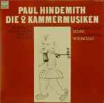 Cover for album: Paul Hindemith, Ensemble 13 Baden-Baden, Manfred Reichert, Wolfgang Hock, Martin Ostertag – Die 2 Kammermusiken(LP, Album, Stereo)