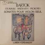 Cover for album: Luben Yordanoff, Béla Bartók, Igor Stravinsky, Paul Hindemith, Sergei Prokofiev – Sonates Pour Violon Seul(LP, Stereo)