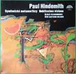 Cover for album: Paul Hindemith, Česká Filharmonie, Gaetano Delogu – Symfonické Metamorfózy / Nobilissima Visione