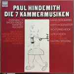 Cover for album: Paul Hindemith, Ensemble 13 Baden-Baden, Manfred Reichert, Maria Bergmann, Martha Schuster, Wolfgang Hock, Ulrich Koch, Martin Ostertag – Die 7 Kammermusiken