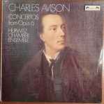 Cover for album: Charles Avison - Hurwitz Chamber Ensemble – Concertos From Opus 6(LP, Stereo)