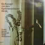 Cover for album: Vivaldi, Händel, Hindemith, Sarizki, Abeliowitsch, Kammerorchester Minsk – Ein Konzert Mit Dem Kammerorchester Minsk(LP, Album, Stereo)