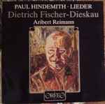Cover for album: Paul Hindemith - Dietrich Fischer-Dieskau, Aribert Reimann – Lieder