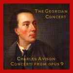 Cover for album: The Georgian Concert, Charles Avison – Concertos From Op. 9(CD, Album)