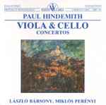 Cover for album: Paul Hindemith, László Bársony, Miklós Perényi – Viola & Cello Concertos(CD, Remastered, Stereo)