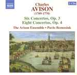 Cover for album: Charles Avison, The Avison Ensemble, Pavlo Beznosiuk – Six Concertos, Op. 3 - Eight Concertos Op. 4
