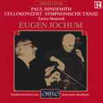 Cover for album: Paul Hindemith - Enrico Mainardi, Eugen Jochum, Symphonieorchester des Bayerischen Rundfunks – Cellokonzert • Symphonische Tänze(CD, Album, Mono)