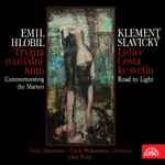 Cover for album: Emil Hlobil, Klement Slavický, česká Filharmonie, Libor Pešek – Hlobil, Slavický: Tryzna Mučedníkům, Lidice, Cesta Ke Světlu(3×File, MP3)