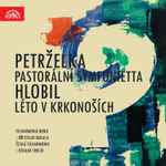 Cover for album: Petrželka, Hlobil, Filharmonie Brno, Břetislav Bakala, Česká filharmonie, Otakar Trhlík – Pastorální symfonietta, Léto v Krkonoších(8×File, MP3, Compilation, Reissue, Remastered)
