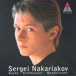 Cover for album: Sergei Nakariakov - Haydn, Hoffmeister, Mendelssohn – Concertos For Trumpet