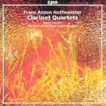 Cover for album: Franz Anton Hoffmeister / Dieter Klöcker, Members of the Vlach Quartet Prague – Clarinet Quartets(CD, Album)