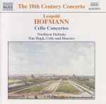 Cover for album: Leopold Hofmann, Northern Sinfonia, Tim Hugh – Cello Concertos(CD, Album)