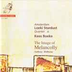 Cover for album: Amsterdam Loeki Stardust Quartet & Kees Boeke, Anthony Holborne – The Image Of Melancolly(CD, Album)