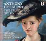 Cover for album: Anthony Holborne, L'Achéron, François Joubert-Caillet – The Fruit Of Love(CD, )