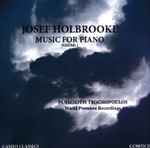 Cover for album: Josef Holbrooke, Panagiotis Trochopoulos – Music For Piano 1(CDr, Advance)