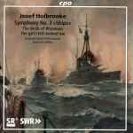 Cover for album: Joseph Holbrooke, Deutsche Radio Philharmonie, Howard Griffiths – Symphony No. 3 »Ships« • The Birds Of Rhiannon • The Girl I Left Behind Me(CD, Stereo)