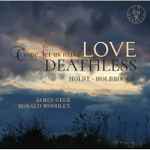 Cover for album: Holst, Holbrooke, James Geer, Ronald Woodley – Come, Let Us Make Love Deathless(CD, Album)