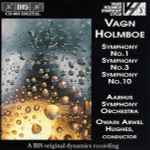 Cover for album: Vagn Holmboe, Aarhus Symphony Orchestra, Owain Arwel Hughes – Symphony No. 1 / Symphony No. 3 / Symphony No. 10