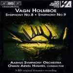 Cover for album: Vagn Holmboe / Owain Arwel Hughes, Aarhus Symphony Orchestra – Symphony No. 8, Symphony No. 9(CD, )