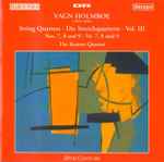 Cover for album: Vagn Holmboe / The Kontra Quartet – String Quartets, Vol. III: Nos. 7, 8 And 9(CD, Album)