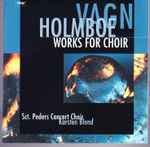 Cover for album: Vagn Holmboe / Sct. Peders Concert Choir, Karsten Blond – Works For Choir(CD, Album)