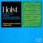 Cover for album: Holst, English Chamber Orchestra, Imogen Holst – Double Concerto / Capriccio / Two Songs Without Words / Golden Goose Ballet Music