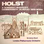 Cover for album: Holst, Sir Adrian Boult, The London Philharmonic Orchestra – A Somerset Rhapsody / Hammersmith • Scherzo • Beni Mora