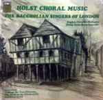 Cover for album: Holst - The Baccholian Singers Of London, English Chamber Orchestra, Philip Jones Brass Ensemble – Choral Music(LP)