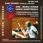 Cover for album: Ana-Maria Avram / Iancu Dumitrescu – Ilan Volkov Conducts And Plays Ana-Maria Avram And Iancu Dumitrescu(CD, Album)