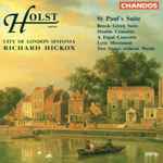 Cover for album: Holst - City Of London Sinfonia / Richard Hickox – St Paul's Suite • Brook Green Suite • Double Concerto • A Fugal Concerto • Lyric Movement • Two Songs Without Words