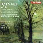 Cover for album: Gustav Holst - Richard Hickox / London Symphony Chorus / Joyful Company Of Singers / City Of London Sinfonia / Patricia Rozario – Choral Works(CD, Album)