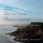 Cover for album: Gustav Holst, Henry Walford Davies, Ralph Vaughan Williams, Rupert Marshall-Luck, Matthew Rickard – Works For Violin And Piano(CD, Album)