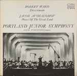 Cover for album: Robert Ward (6) / Jacob Avshalomov - Portland Junior Symphony – Divertimento / Phases Of The Great Land