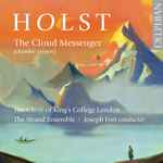 Cover for album: Holst, The Choir Of King's College London, The Strand Ensemble, Joseph Fort – Holst: The Cloud Messenger (Chamber Version)(CD, Album)