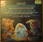 Cover for album: Gustav Holst, Imogen Holst, Sir Charles Groves, André Previn, English Chamber Orchestra, The London Philharmonic Orchestra, The London Symphony Orchestra – A Choral Fantasia; The Hymn Of Jesus; The Perfect Fool - Ballet Music; Egdon Heath(LP, Compilation,