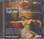 Cover for album: Ignaz Holzbauer - Sandrine Piau, Carmen Fuggiss, Thomas Mohr (2), Markus Schäfer (5), Mitglieder des Kammerchor Stuttgart, Barockorchester Stuttgart, Frieder Bernius – Tod Der Dido (Singspiel In Einem Aufzug)(CD, )