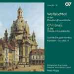 Cover for album: Gottfried August Homilius  - Körnerscher Sing-Verein Dresden  / Dresdner Instrumental-Concert  / Peter Kopp – Weihnachten In Der Dresdner Frauenkirche (Cantatas II)(CD, Album)