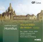 Cover for album: Gottfried August Homilius  - Handel's Company Choir  / Handel's Company  / Rainer Johannes Homburg – Warum Toben Die Heiden (Kantaten)(CD, Album)
