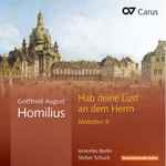 Cover for album: Gottfried August Homilius - sirventes berlin / Stefan Schuck – Habe Deine Lust An Dem Herrn (Motetten II)(CD, Album)