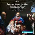 Cover for album: Gottfried August Homilius, Herfurtner, Gottwald, Poplutz, Borgioni, Kölner Akademie, Michael Alexander Willens – Advent & Christmas Cantatas(CD, Album)