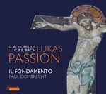Cover for album: G.A. Homilius, C.P.E. Bach - Il Fondamento, Paul Dombrecht – Lukas Passion(CD, Album)