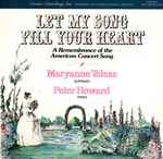 Cover for album: Sing to Me, SingMaryanne Telese, Peter Howard (2) – Let My Song Fill Your Heart; A Remembrance of the American Concert Song(LP, Stereo)