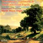 Cover for album: Sonata, Op. 39 (In One Mvt.)Martin Weyer – Rheinberger, Guilmant, And Their American Pupils(2×CD, Album)