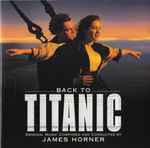 Cover for album: Back To Titanic (Music From The Motion Picture)