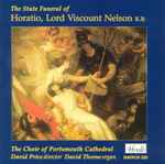 Cover for album: Preces And ResponsesThe Choir Of Portsmouth Cathedral, David Price (24), David Thorne (4) – The State Funeral Of Horatio, Lord Viscount Nelson, K.B.(CD, Album)